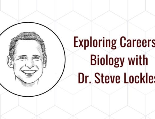 Exploring Careers in Biology with Dr. Steve Lockless