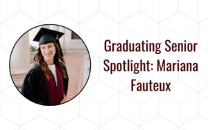 Graduating Senior Spotlight: Mariana Fauteux